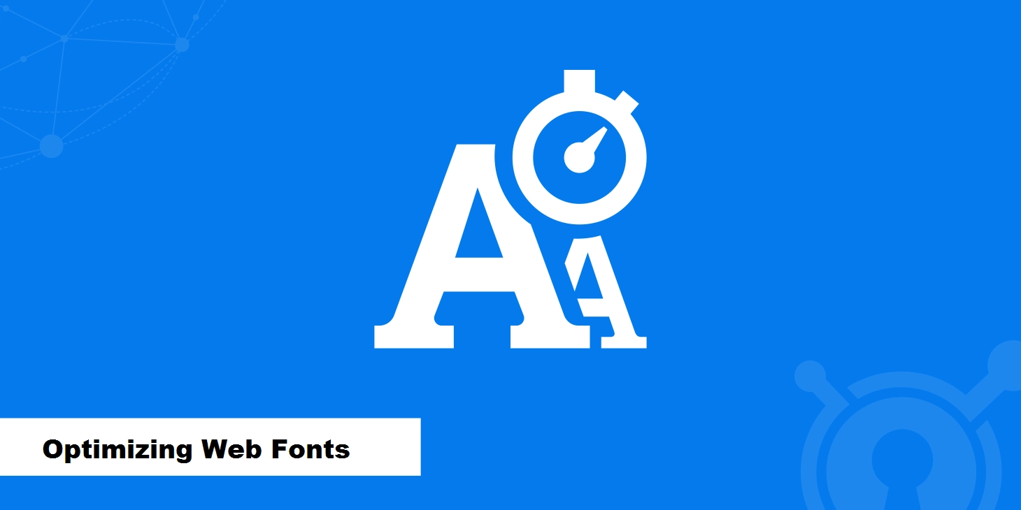 Tips For Optimizing Web Fonts For Fast Loading Times